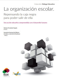 Image of LA ORGANIZACIÓN ESCOLAR - Repensando la caja negra para poder salir de ella