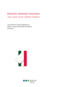 DERECHO ELECTORAL MEXICANO UNA VISIÓN LOCAL: DISTRITO FEDERAL